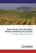 Hans Haug: The Chamber Works Featuring the Guitar