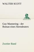 Guy Mannering - der Roman eines Sterndeuters - Zweiter Band