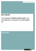 Theologische Wahrheitsphilosophie des Abendlands am Beispiel von Karl Rahner SJ