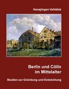 Berlin und Cölln im Mittelalter