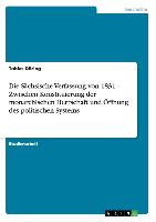 Die Sächsische Verfassung von 1831 - Zwischen Konstituierung der monarchischen Herrschaft und Öffnung des politischen Systems