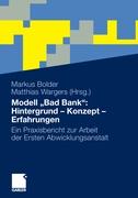 Modell ¿Bad Bank¿: Hintergrund - Konzept - Erfahrungen