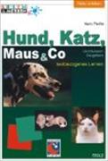 Hund, Katz, Maus & Co. - Säugetiere kennenlernen