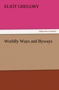 Worldly Ways and Byways