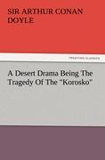 A Desert Drama Being The Tragedy Of The "Korosko"
