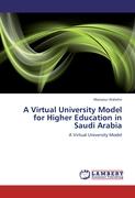 A Virtual University Model for Higher Education in Saudi Arabia