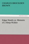 Edgar Huntly or, Memoirs of a Sleep-Walker