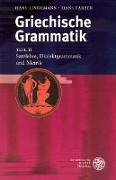 Griechische Grammatik / Satzlehre, Dialektgrammatik und Metrik