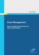 Event Management: How to Apply Best Practices to Small Scale Events