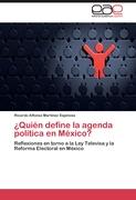 ¿Quién define la agenda política en México?