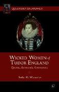 Wicked Women of Tudor England