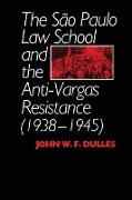 The São Paulo Law School and the Anti-Vargas Resistance (1938-1945)
