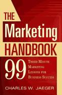 The Marketing Handbook: 99 Three-Minute Marketing Lessons for Business Success