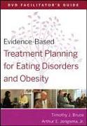 Evidence-Based Treatment Planning for Eating Disorders and Obesity Facilitator s Guide