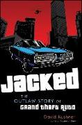 Jacked: The Outlaw Story of Grand Theft Auto