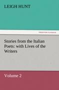 Stories from the Italian Poets: with Lives of the Writers
