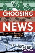 Choosing News: What Gets Reported and Why