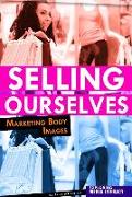 Selling Ourselves: Marketing Body Images