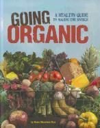 Going Organic: A Healthy Guide to Making the Switch