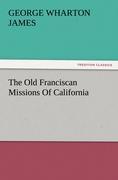 The Old Franciscan Missions Of California