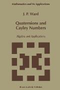Quaternions and Cayley Numbers