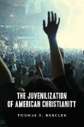 Juvenilization of American Christianity