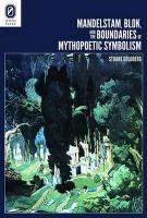 Mandelstam, Blok, and the Boundaries of Mythopoetic Symbolism