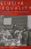 Elusive Equality: Gender, Citizenship, and the Limits of Democracy in Czechoslovokia, 1918-1950