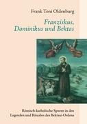 Franziskus, Dominikus und Bektas