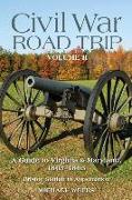 Civil War Road Trip, Volume 2: A Guide to Virginia & Maryland, 1863-1865: Bristoe Station to Appomattox