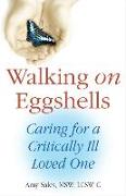 Walking on Eggshells: Caring for a Critically Ill Loved One