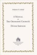 A Manual of the Orthodox Church's Divine Services