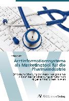 Arztinformationssysteme als Marketingtool für die Pharmaindustrie