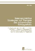 Neuroprotektive Strategien zur Therapie des ischämischen Schlaganfalls