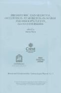 Prehistoric and Medieval Occupation at Moreton-in-Marsh and Bishop's Cleeve, Gloucestershire