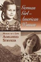 German Girl - American Woman, Mosaic of a Life