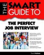 The Smart Guide to the Perfect Job Interview