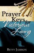 Prayer Keys for Victorious Living