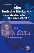 "Der Teutsche Merkur" - die erste deutsche Kulturzeitschrift?