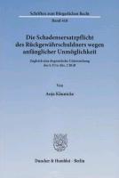 Die Schadensersatzpflicht des Rückgewährschuldners wegen anfänglicher Unmöglichkeit