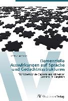 Demenzielle Auswirkungen auf Sprache und Gedächtnisstrukturen