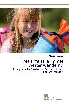 "Man muss ja immer weiter wandern."