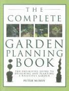 The Complete Garden Planning Book: The Definitive Guide to Designing and Planting a Beautiful Garden