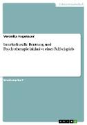 Interkulturelle Beratung und Psychotherapie inklusive eines Fallbeispiels