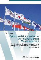 Sportpolitik im Zeitalter der globalisierten Massenmedien