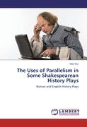 The Uses of Parallelism in Some Shakespearean History Plays