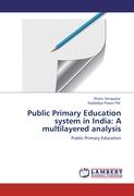 Public Primary Education system in India: A multilayered analysis