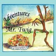 Adventures of Mr. Twig