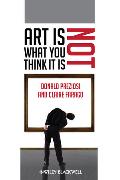 Art Is Not What You Think It Is