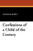 Confessions of a Child of the Century